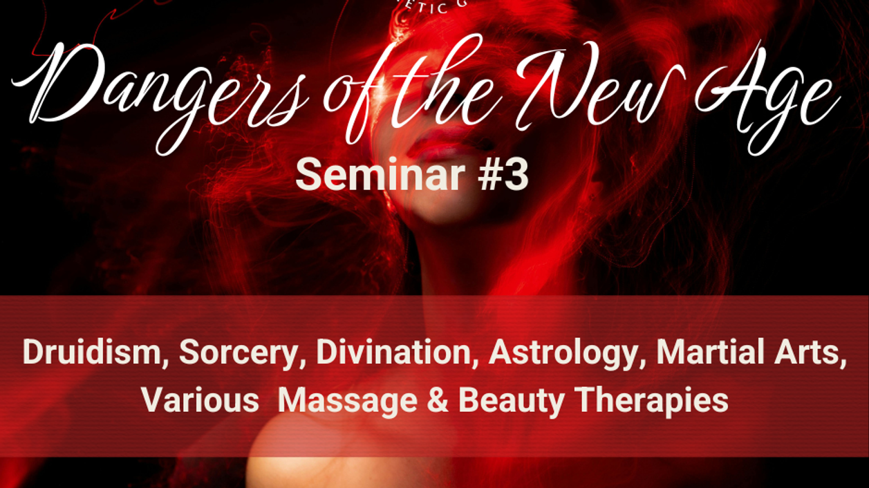 EP3 Dangers of the New Age Druidism, Sorcery, Divination, Astrology, Martial Arts, Various Massage + Beauty Therapies